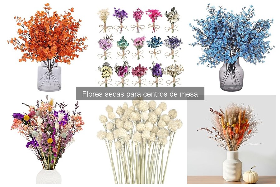 Cómo cuidar y mantener flores secas para centros de mesa