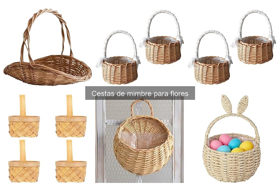Mantenimiento de Cestas de Mimbre para Flores: Guía Práctica