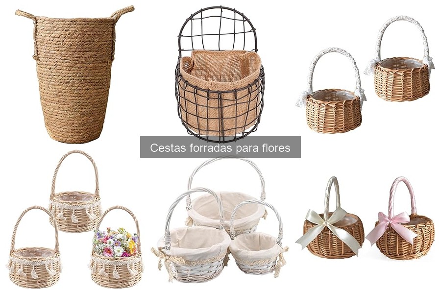 Tipos de cestas forradas para flores: guía completa